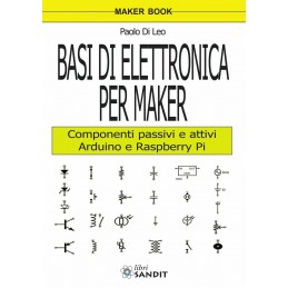 Basi di elettronica libro per maker componenti passivi attivi Arduino Raspberry