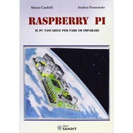 Raspberry Pi il pc tascabile per fare ed imparare libro di Marco Cardelli